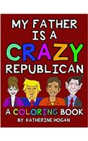 My Father Is a Crazy Republican - A Coloring Book