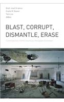 Blast, Corrupt, Dismantle, Erase