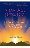 New Age Judaism: Ancient Wisdom for the Modern World
