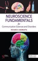 Neuroscience Fundamentals for Communication Sciences and Disorders