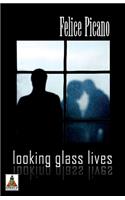 Looking Glass Lives