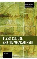 Class, Culture, And The Agrarian Myth: Studies in Critical Social Sciences, Volume 64(Studies in Critical Social Sciences)