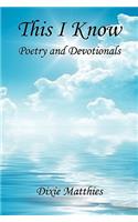 This I Know - Poetry and Devotionals