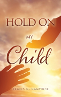 Hold on My Child