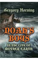 Noah's Boys in the City of Mother Earth