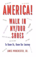 America! Walk in My/Our Shoes