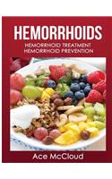 Hemorrhoids: Hemorrhoid Treatment: Hemorrhoid Prevention(Hemorrhoid Pain & Itch Relief from Diet & Medical)