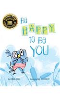 Be Happy to Be You