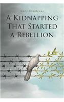 A Kidnapping That Started a Rebellion