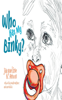 Who has my Binky?