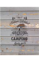 I'm A Nature Addict Adventure Seeker Camping Kinda Girl