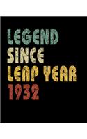 Legend Since Leap Year 1932: Retro Birthday Gift Notebook With Lined College Ruled Paper. Funny Quote Sayings 7.5 x 9.25 Notepad Journal For People Born February 29th 1932.