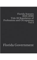 Florida Statutes 2019-2020 Title 32 Regulation of Professions and Occupations Vol 2