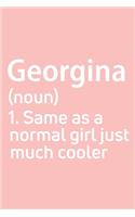 Georgina Same as a normal girl just much cooler Notebook Gift, notebook for writing, Personalized Georgina Name Gift Idea Notebook