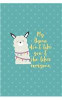 My Llama Don't Like You & She Likes Everyone