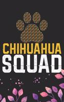 Chihuahua Squad: Cool Chihuahua Dog Journal Notebook - Chihuahua Puppy Lover Gifts - Funny Chihuahua Dog Notebook - Chihuahua Owner Gifts. 6 x 9 in 120 pages