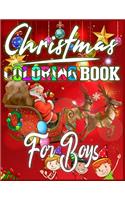 Christmas Coloring Book For Boys: Christmas Santas, Toys, Ornaments, Christmas Trees and more Christmas Coloring Book For Boys Best Christmas Gift For Boys