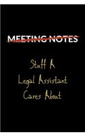Meeting Notes. Stuff A Legal Assistant Cares About: Funny Thank You Paralegal Notebook Gift Idea For Men / Women - 120 Pages (6" x 9") Hilarious Gag Present