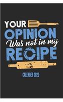 Your Opinion Was Not In My Receipe Calender 2020