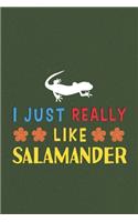 I Just Really Like Salamander: Salamander Lovers Funny Gifts Dot Grid Journal Notebook 6x9 120 Pages