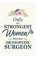 Only The Strongest Women Become Orthopedic Surgeon