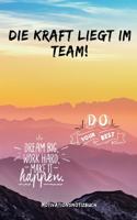 Die Kraft Liegt Im Team! Do Your Best: A5 Notizbuch LINIERT Sport - Motivation - Buch - Laufen - Mentaltraining -Glücklich - Geschenkidee - Leistungssport - Disziplin - Meditation - Freun