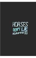 Horses don't lie humans do