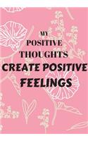 My Positive Thoughts Create Positive Feelings