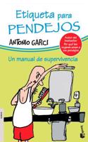 Etiqueta Para Pendejos: Manual de Superviviencia