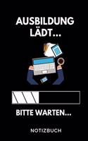 Ausbildung Lädt... Bitte Warten... Notizbuch: A5 Notizbuch LINIERT Geschenk zur Ausbildung - für Sohn Tochter Neffe Nichte Freund Freundin - für Auszubildende Azubi Azubine - Lustiger Spruch