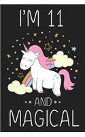 I'm 11 and Magical: Unicorn Birthday Gift for Girls Happy 11th Birthday 11 Years Old Gift