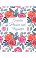 Teacher Planner and Organizer: Leaves Flower Watercolor 11-month Planner August-June 150 Pages Daily Weekly and Monthly Planning Yearly School Overview Class Field Trips Student A