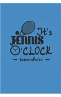 Its Tennis Oclock Somewhere: Notizbuch für Tennis Spieler Notebook Journal 6x9 kariert squared