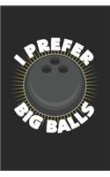 I prefer big balls