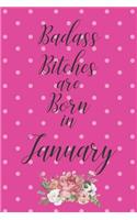 Badass Bitches are Born in January: Cute Funny Journal / Notebook / Diary Gift for Women, Perfect Birthday Card Alternative For Coworker or Friend (Blank Line 110 pages)