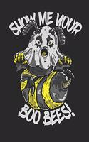 Show Me Your Boo Bees!: 120 pages of lined notebook for halloween beekeeper notebook, scary bee farmer and ghost bumple lover for men and women