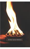 Christian Quotes Notebook: Inspirational Bible Verses and Motivational Religious Scriptures for Women / Girls / Christians to Write in with a Flames of Thought on this Interes