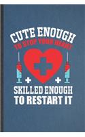 Cute Enough to Stop Your Heart Skilled Enough to Restart It