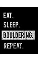 Eat Sleep Bouldering Repeat: 2020 Calendar Day to Day Planner Dated Journal Notebook Diary 8" x 10" 110 Pages Clean Detailed Book