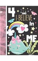 4 And I Believe In Me: Narwhal Gift For Girls Age 4 Years Old - Art Sketchbook Sketchpad Activity Book For Kids To Draw And Sketch In