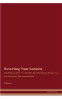 Reversing Your Bunions: The 30 Day Journal for Raw Vegan Plant-Based Detoxification & Regeneration with Information & Tips (Updated Edition) Volume 1