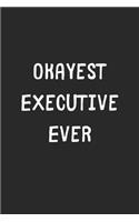 Okayest Executive Ever