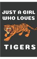 Just A Girl Who Loves: Cute Tiger Gifts For Girls Blank Lined Notebook (6x9), 120 Pages