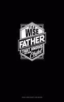 It Is A Wise Father That Knows His Own Child: Gas & Mileage Log Book(26 Gas & Mileage Log Book)
