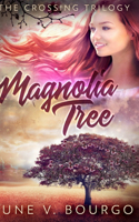 Magnolia Tree (The Crossing Trilogy Book 1)