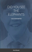 Did You See the Elephants