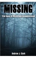 Missing: True Cases of Mysterious Disappearances