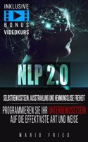 NLP 2.0 - Selbstbewusstsein, Ausstrahlung und hemmungslose Freiheit