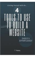 4 Tools to Use to Build a Website Easily & Effortlessly