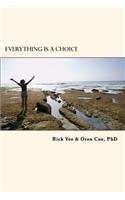 Everything is a Choice